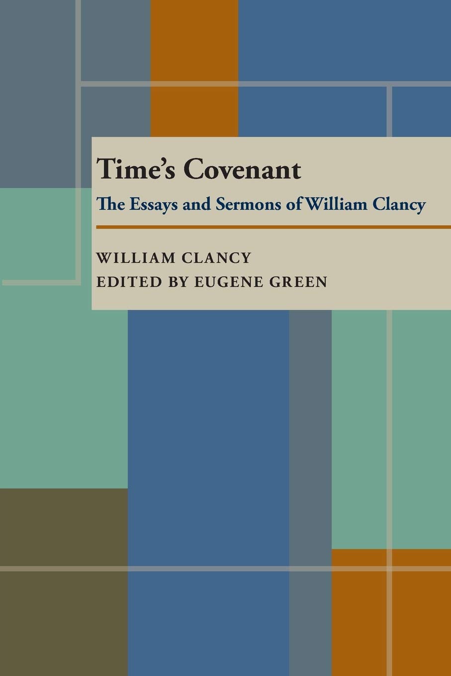 Times Covenant: The Essays and Sermons of William Clancy,Used