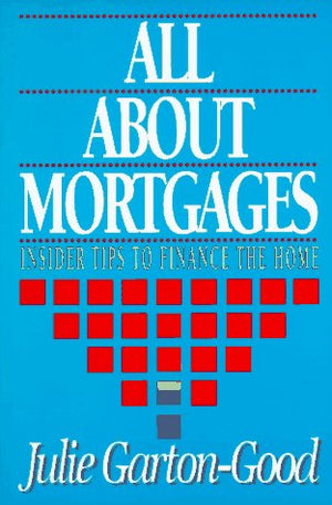 All About Mortgages: Insider Tips To Finance The Home,Used