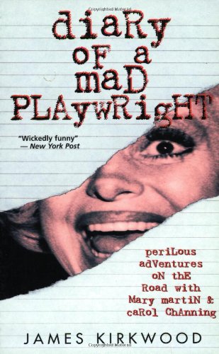 Diary of a Mad Playwright: Perilous Adventures on the Road with Mary Martin and Carol Channing,Used
