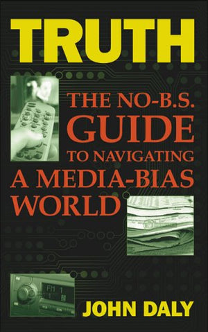Truth: The NoBS Guide to Navigating a MediaBias World,Used