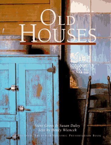 Old Houses [A National Trust For Historic Preservation Book]