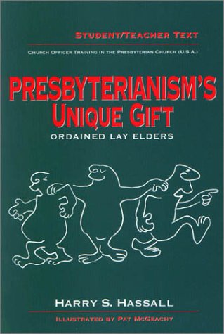 Presbyterianism's Unique Gift: Ordained Lay Elders,Used