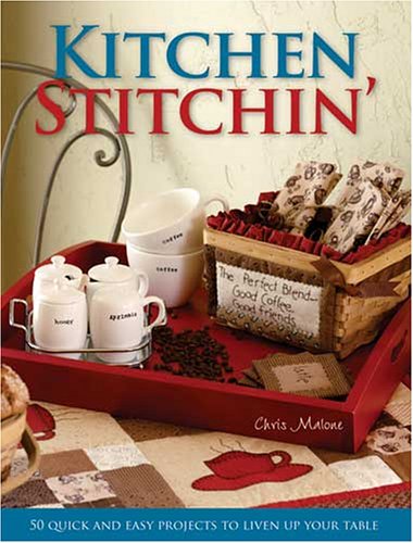 Kitchen Stitchin: 50 Quick & Easy Projects to Liven Up Your Table,Used