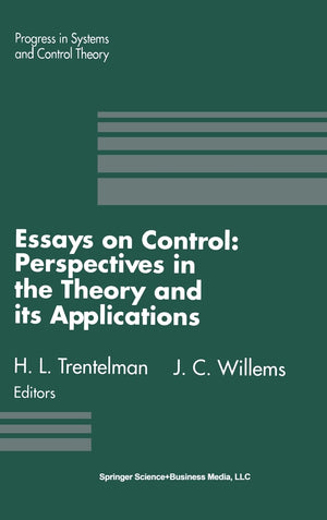 Essays On Control: Perspectives In The Theory And Its Applications (Progress In Systems And Control Theory),Used