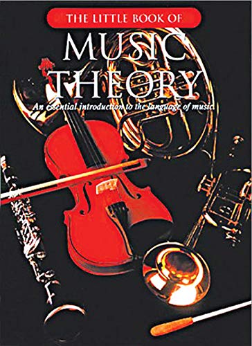 The Little Book Of Music Theory: An Essential Introduction To The Language Of Music,New