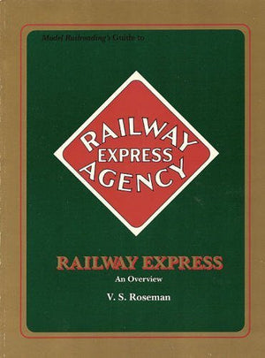 Model Railroading's Guide to the Railway Express Agency: An Overview,Used