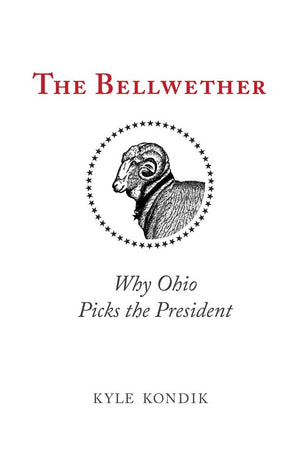 The Bellwether: Why Ohio Picks The President,Used