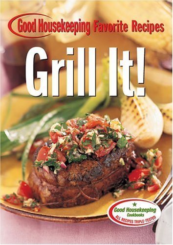 Grill It! Good Housekeeping Favorite Recipes (Favorite Good Housekeeping Recipes),Used