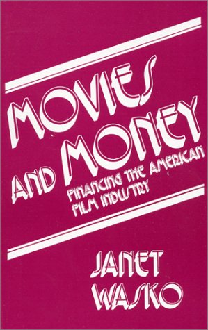 Movies And Money: Financing The American Film Industry,New