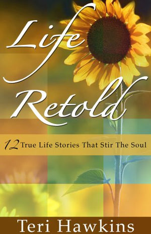 Life Retold, 12 True Life Stories That Stir The Soul,Used