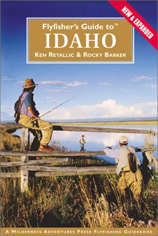 Flyfisher'S Guide To Idaho (2Nd Edition) (Flyfisher'S Guides)