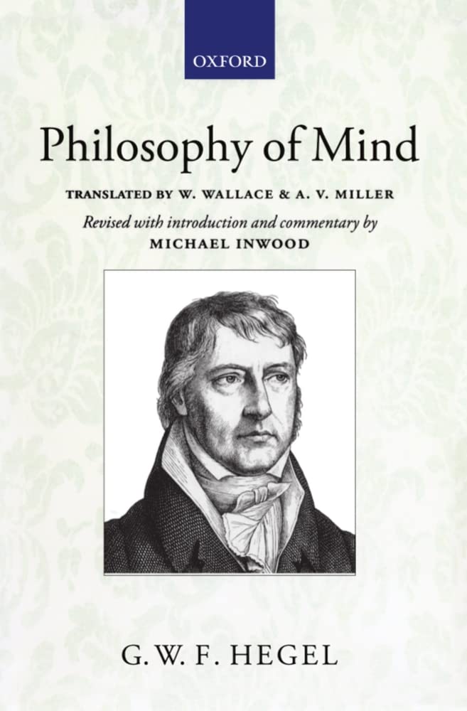 Hegel: Philosophy of Mind: A revised version of the Wallace and Miller translation (Hegel's Encyclopaedia of the Philosophical S,Used