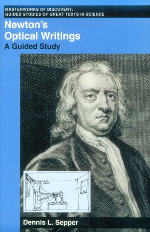 Newton's Optical Writings: A Guided Study (Masterworks of Discovery),Used