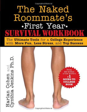 The Naked Roommates First Year Survival Workbook: The Ultimate Tools for a College Experience with More Fun, Less Stress and Top,Used