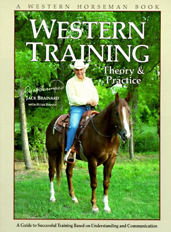 Western Training: Theory & Practice (A Western Horseman Book),New