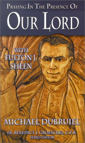 Praying in the Presence of Our Lord with Fulton J. Sheen,Used
