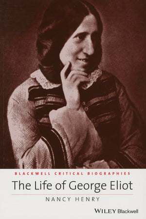 The Life of George Eliot: A Critical Biography (Blackwell Critical Biographies),Used