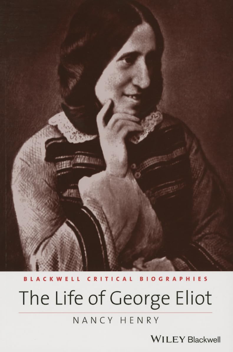 The Life of George Eliot: A Critical Biography (Blackwell Critical Biographies),Used