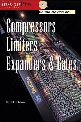 Sound Advice on Compressors, Limiters, Expanders and Gates (Instant Pro),Used