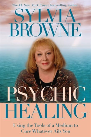 Psychic Healing: Using the Tools of a Medium to Cure Whatever Ails You,Used