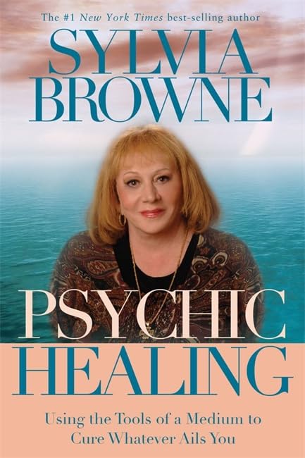 Psychic Healing: Using the Tools of a Medium to Cure Whatever Ails You,Used