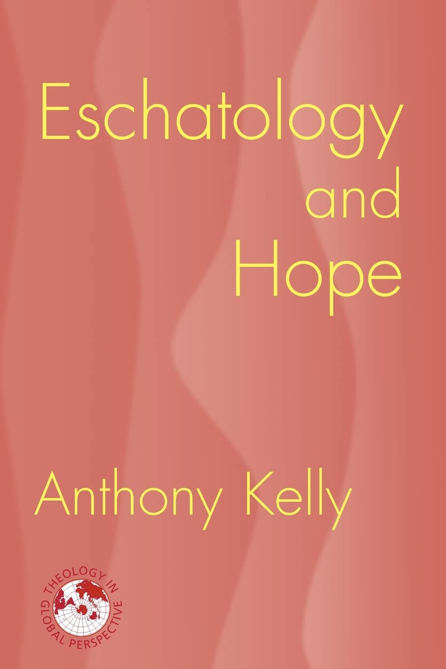 Eschatology And Hope (Theology in Global Perspective) (Theology in Global Perspectives),Used