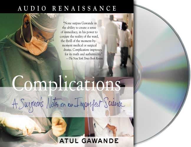 Complications: A Surgeons Notes on an Imperfect Science,Used