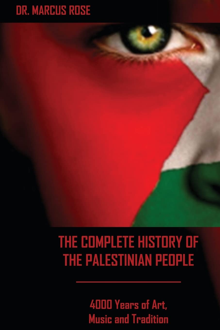 The Complete History Of The Palestinian People: 4000 Years Of Art, Literature And Tradition,Used