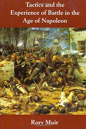 Tactics And The Experience Of Battle In The Age Of Napoleon