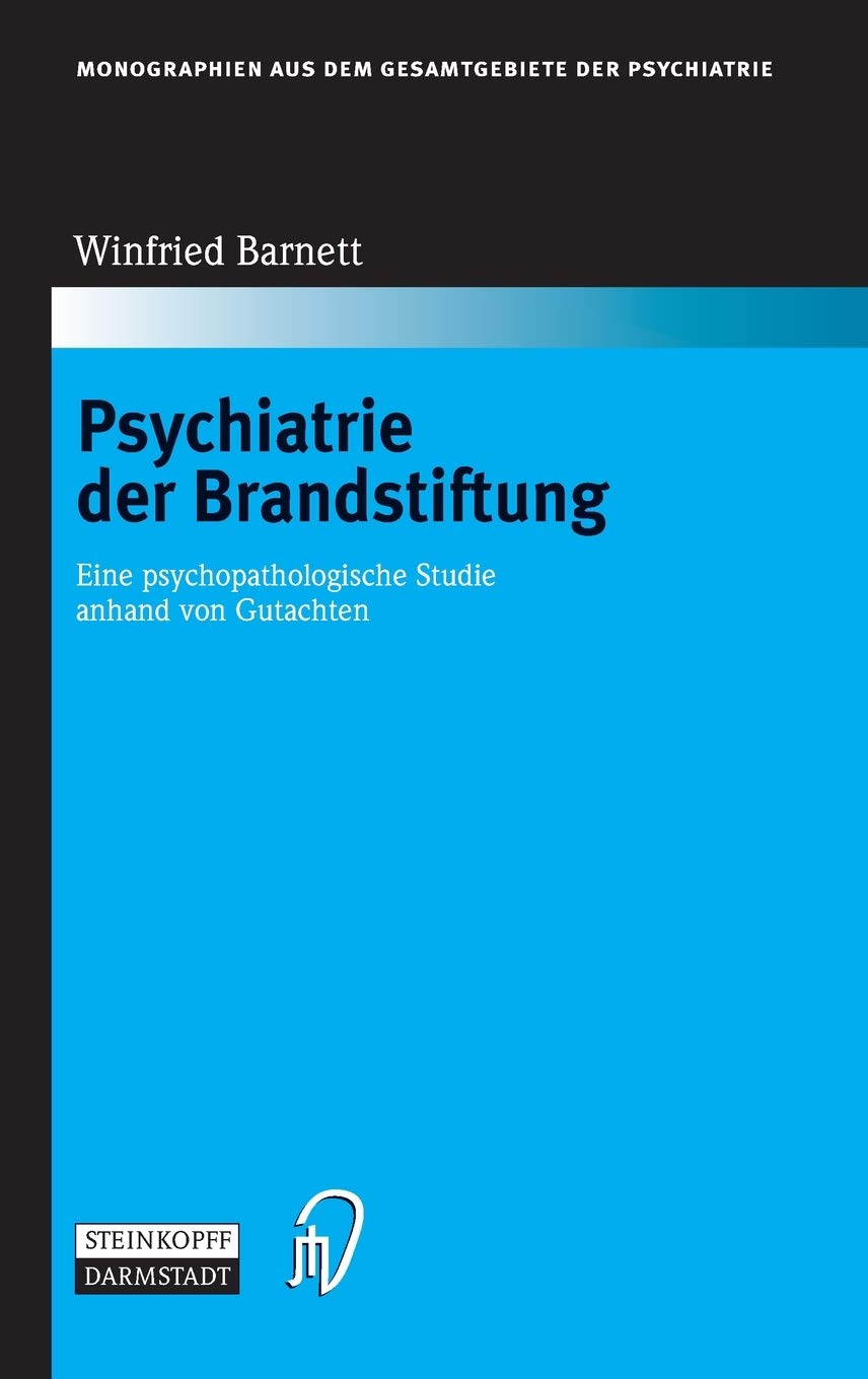 Psychiatrie der Brandstiftung: Eine psychopathologische Studie anhand von Gutachten (Monographien aus dem Gesamtgebiete der Psyc,Used