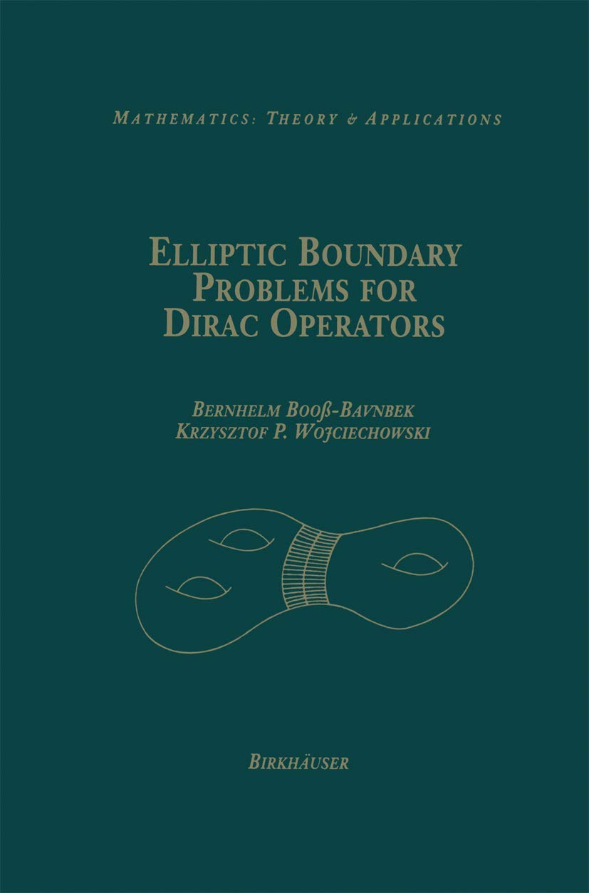 Elliptic Boundary Problems For Dirac Operators (Mathematics: Theory & Applications),Used