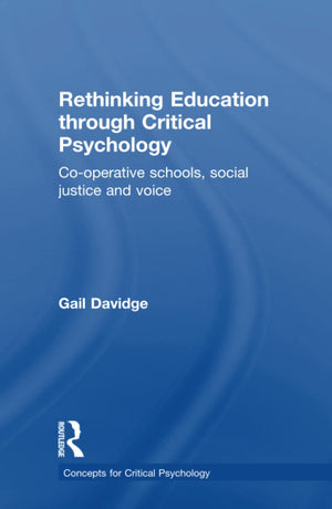 Rethinking Education through Critical Psychology (Concepts for Critical Psychology),Used