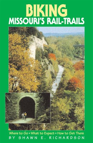 Biking Missouri's RailTrails: Where to Go, What to Expect, How to Get There,Used
