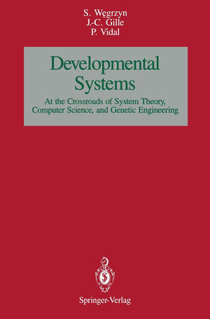 Developmental Systems: At The Crossroads Of System Theory, Computer Science, And Genetic Engineering,Used