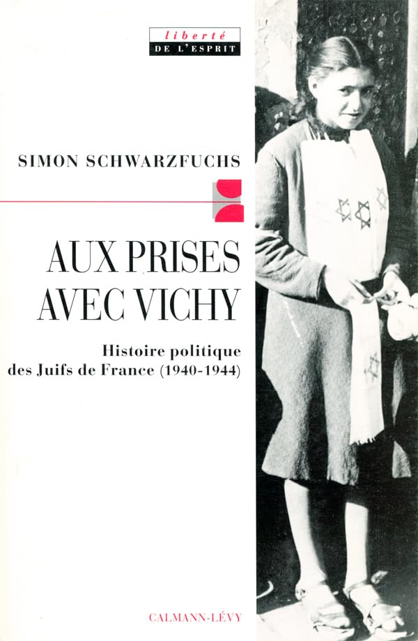 Aux prises avec vichy: Histoire politique des Juifs de France (19401944),New