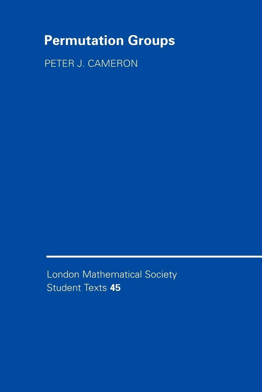 LMSST: 45 Permutation Groups (London Mathematical Society Student Texts, Series Number 45),Used