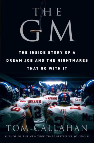 The Gm: The Inside Story Of A Dream Job And The Nightmares That Go With It,New