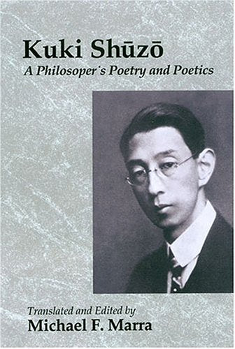 Kuki Shuzo: A Philosopher's Poetry and Poetics,Used