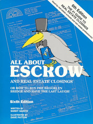 All About Escrow and Real Estate Closings: Or How to Buy the Brooklyn Bridge and Have the Last Laugh!,Used