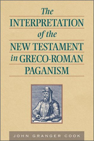 The Intepretation Of The New Testament In Grecoroman Paganism
