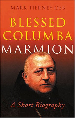 Blessed Columba Marmion : A Short Biography