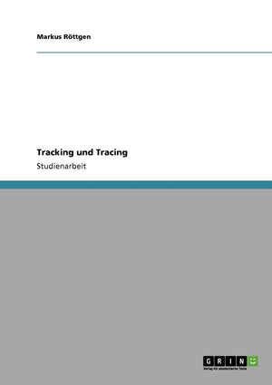Tracking Und Tracing. Systeme Zur Sendungsverfolgung Im Einsatz (German Edition),Used