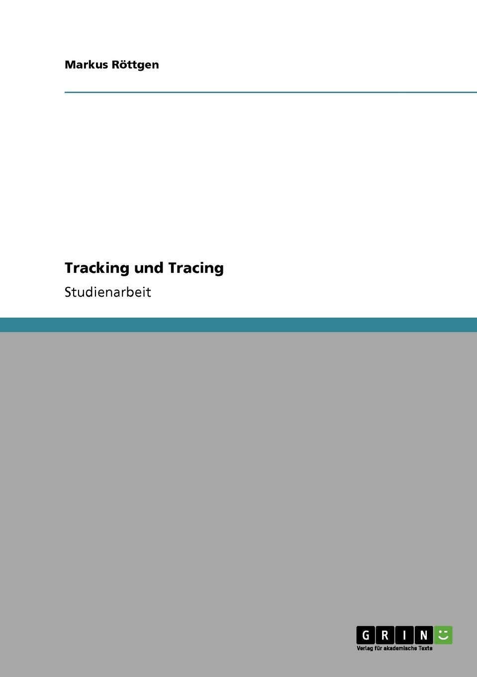 Tracking Und Tracing. Systeme Zur Sendungsverfolgung Im Einsatz (German Edition),Used