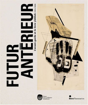 Futur antrieur. L'Avantgarde et le livre yiddish (19141939 (CATALOGUES D'EXPOSITION),Used