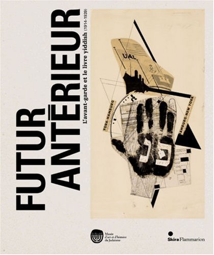 Futur antrieur. L'Avantgarde et le livre yiddish (19141939 (CATALOGUES D'EXPOSITION),Used