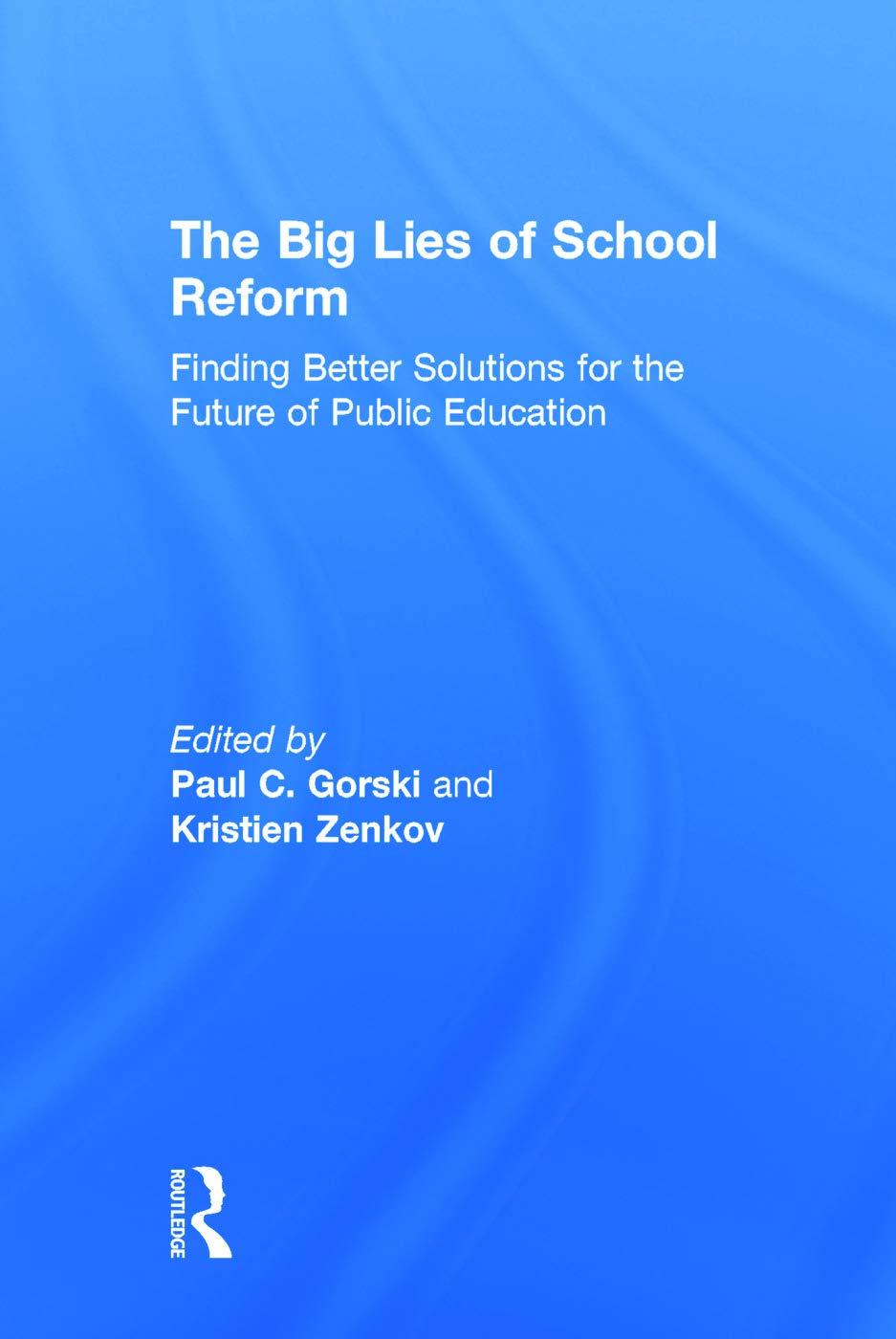 The Big Lies of School Reform,New