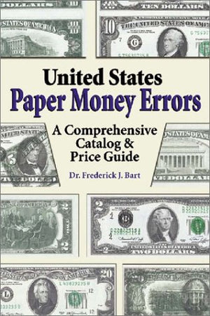 United States Paper Money Errors: A Comprehensive Catalog & Price Guide,Used