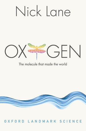 Oxygen: The molecule that made the world (Oxford Landmark Science),New