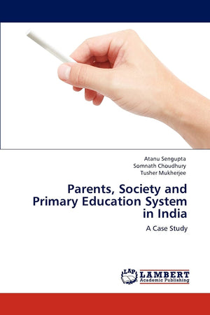 Parents, Society and Primary Education System in India: A Case Study,Used