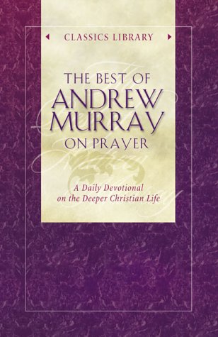 The Best of Andrew Murray on Prayer,New